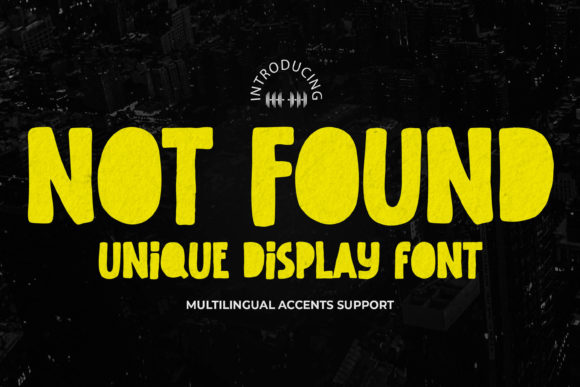 Not Found: A Casual Display Font for Modern Editorial Design